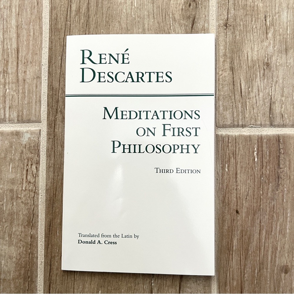 Rene Descartes Meditations on the first philosophy